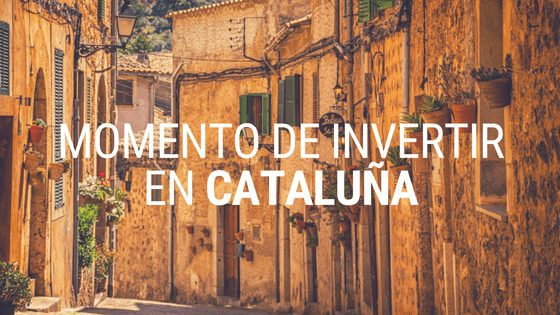 momento de invertir en cataluña