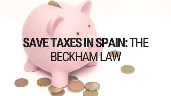 Beckham Law in Spain: How to Save Taxes as a Foreigner