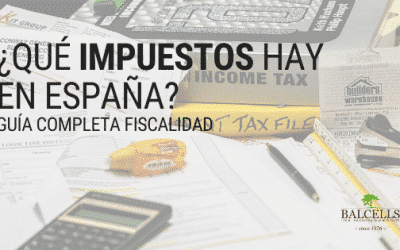 ¿Qué Impuestos Hay en España? Fiscalidad Para el 2023