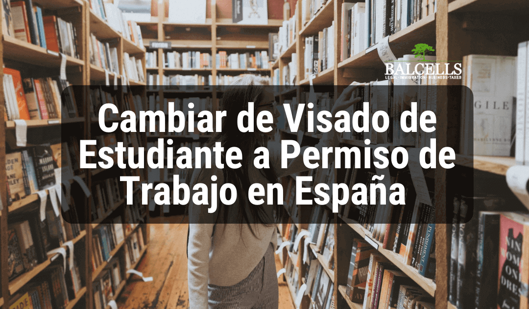 Cambiar de visa de estudiante a trabajo españa