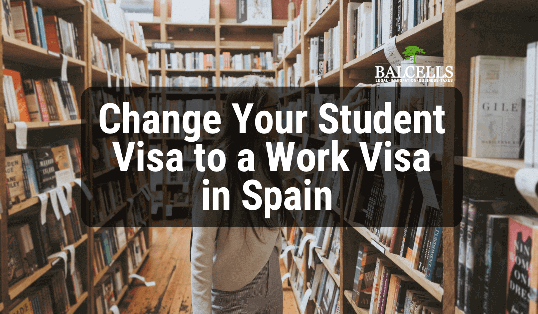 Change your student visa to a work visa in spain