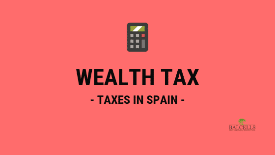 Wealth Tax in Spain: Exact Percentages and How to Reduce it