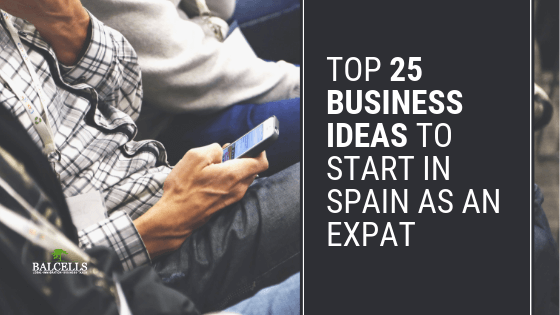 Business Ideas to Start in Spain as an Expat