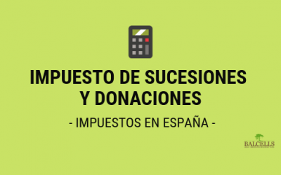 Impuesto de Sucesiones y Donaciones en España Para Extranjeros