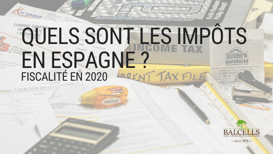 Les Impôts en Espagne : Fiscalité en 2020