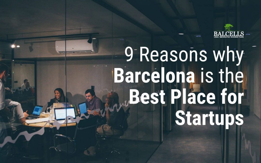 9 Reasons why Barcelona is the Best Place for Startups