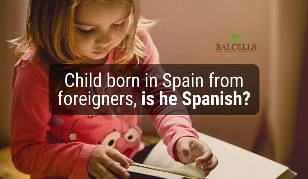 Is a child born in Spain from foreign parents Spanish?