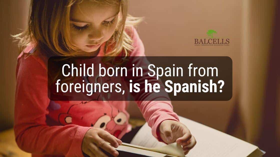 If I Am A Foreigner And My Children Are Born In Spain Are They Spanish 