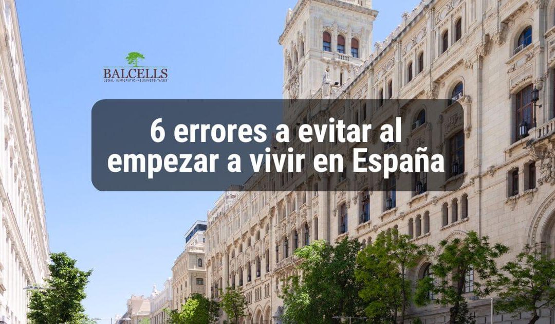 6 Errores Comunes al Empezar a Vivir en España