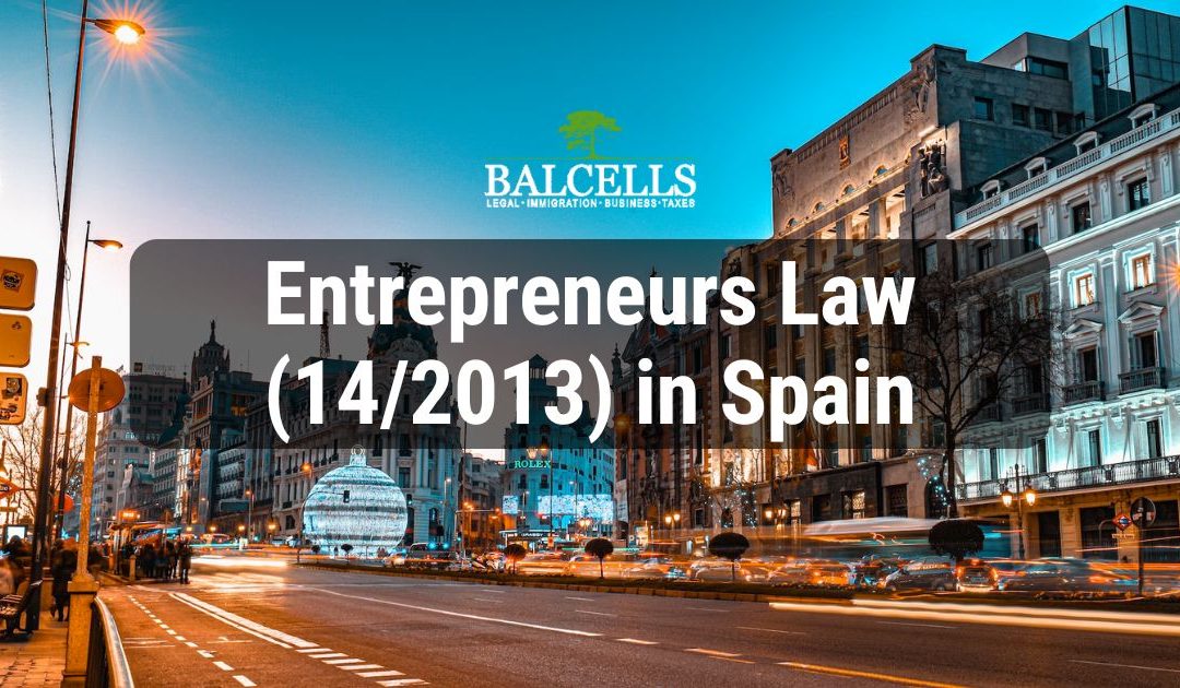 Entrepreneurs Law 14/2013 in Spain: Visas, Advantages and Requirements