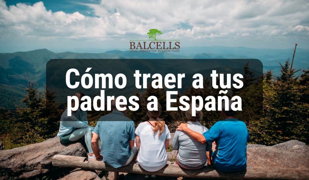 Cómo Traer a tus Padres a España