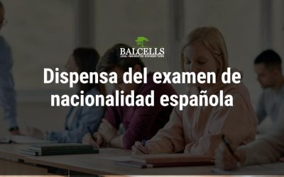 Dispensa del Examen de Nacionalidad Española