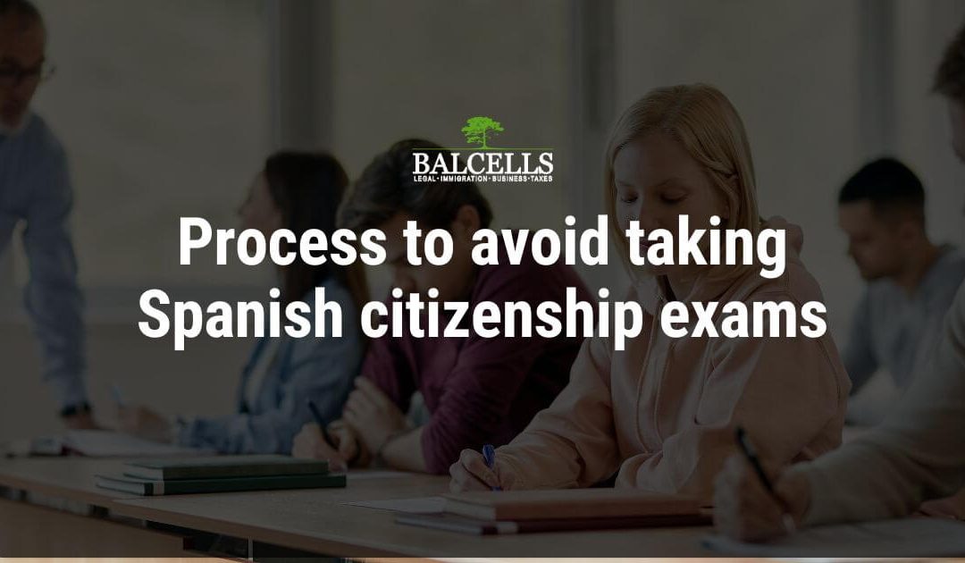 Avoid taking Spanish citizenship exam