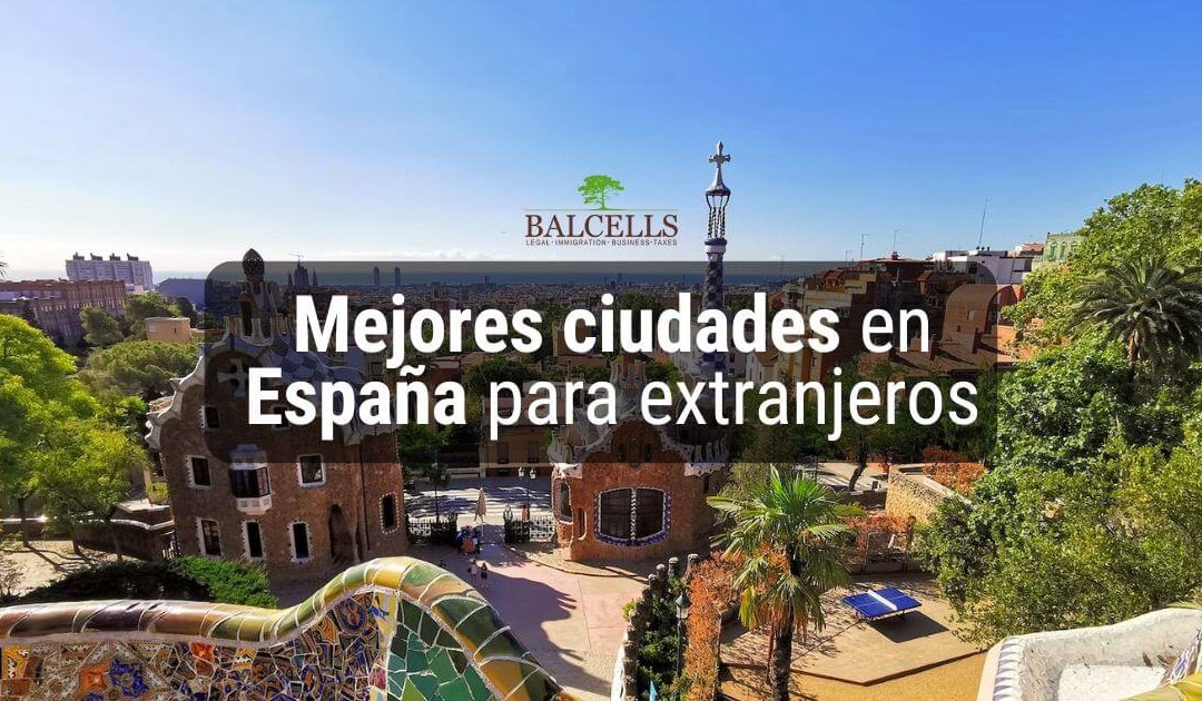 Las Mejores Ciudades Para Vivir en España como Extranjero 
