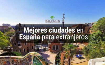 Las Mejores Ciudades Para Vivir en España como Extranjero 
