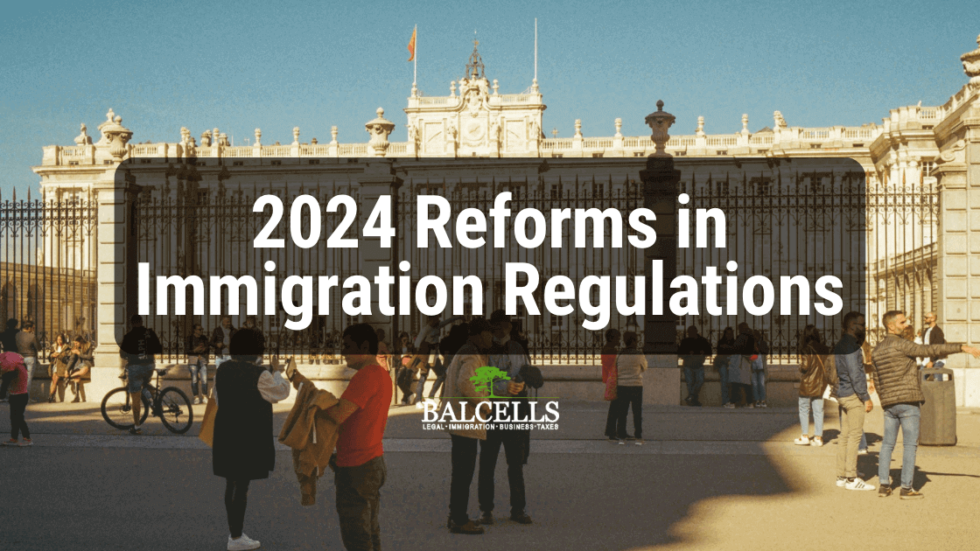 2024 Reforms in Immigration Regulations Balcells Group