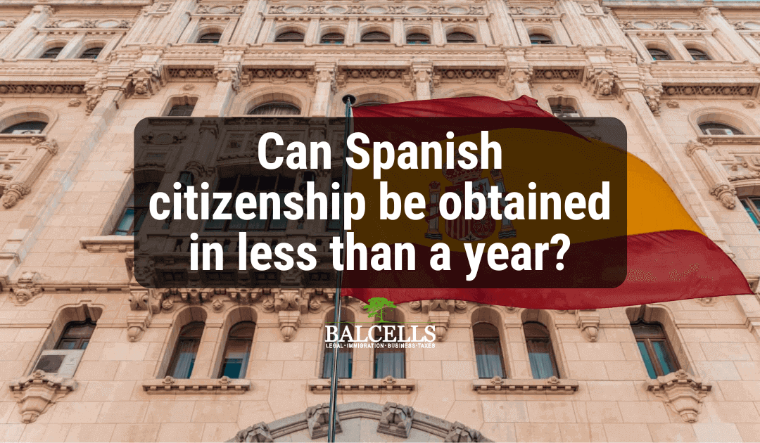 Obtain Spanish citizenship in less than one year