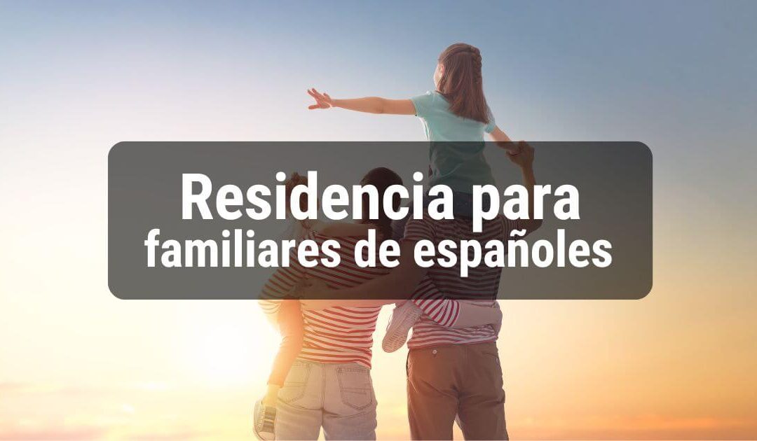 Residencia temporal para familiares de españoles