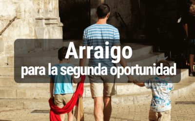 Arraigo para la Segunda Oportunidad