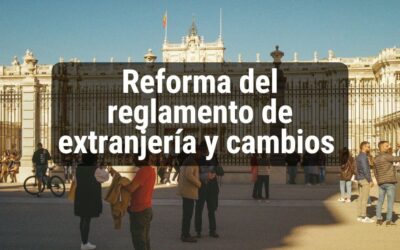 Nueva Reforma del Reglamento de Extranjería en España