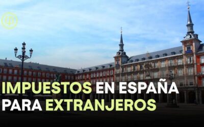 ¿Qué Impuestos se Pagan en España como Extranjero?