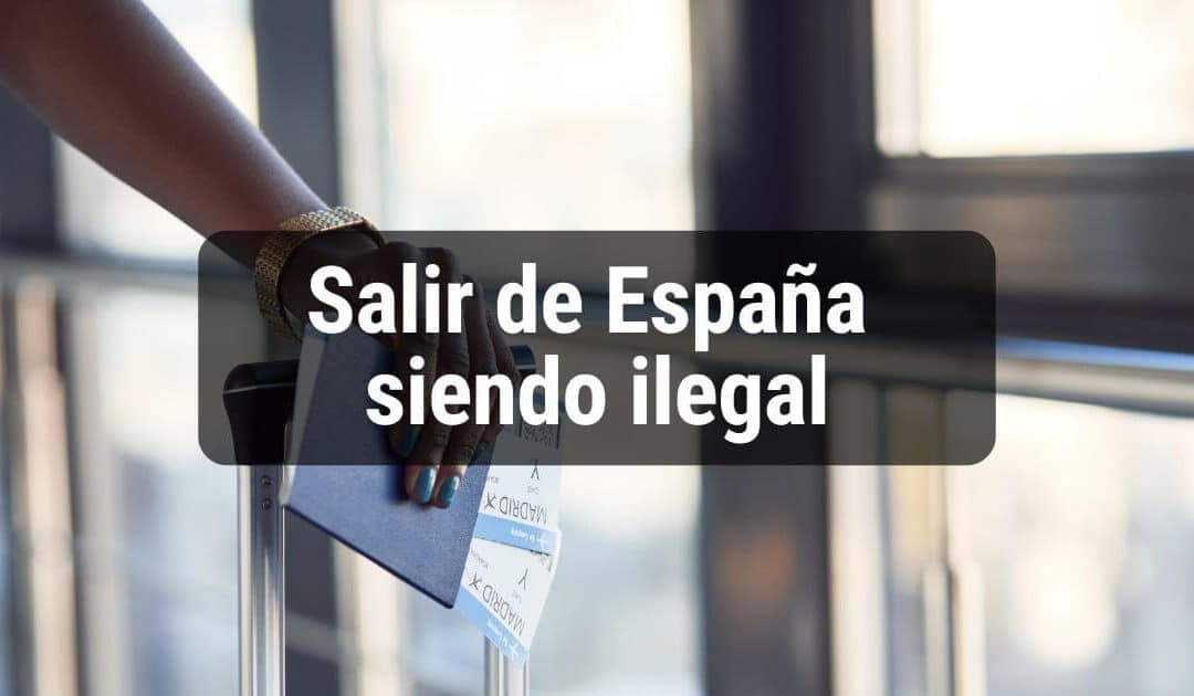 Si salgo de España siendo ilegal: ¿Puedo volver a entrar?